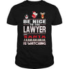 Image of Be Nice To The Lawyer Santa Is Watching Christmas