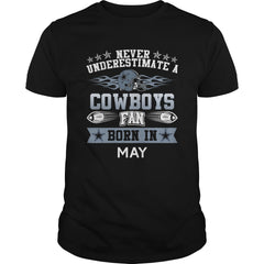Never Underestimate a Cowboys Fan Born In May