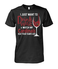 Cardinals I Just Want To Drink Wine And Watch My Cardinals Beat Your Team's Ass Collection