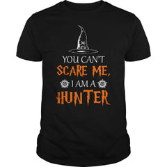 You Cant Scare Me I Am A Hunter