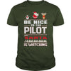 Image of Be Nice To The Pilot Santa Is Watching Christmas
