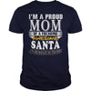 Image of SANTA I'm a proud mom of a freaking awesome SANTA - SANTA name - Mother - Mom - Mommy - mother's day - mom gifts - gift for mom - Mom shirt - Mom tshirt - Best Sellers