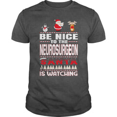 Be Nice To The Neurosurgeon Santa Is Watching Christmas