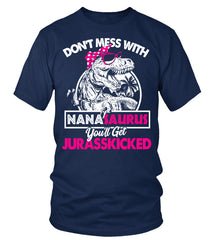 Don't mess with Nanasaurus Limited Edition T-shirts