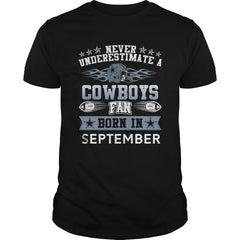 Never Underestimate a Cowboys Fan Born In September