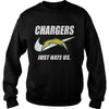 Image of Chargers Just Hate Us T-shirt, Chargers Just Hate Us Hoodies
