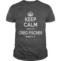 Keep_calm_and_let_greg_fischer_handle_it