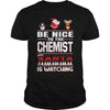 Image of Be Nice To The Chemist Santa Is Watching Christmas
