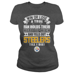win or lose a true  steelers