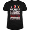 Image of Be Nice To The Paramedic Santa Is Watching Christmas