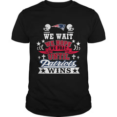 we wait we hope until patriots win