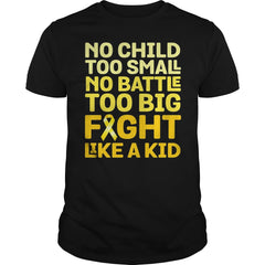 FIGHT LIKE A KID CHILDHOOD CANCER AWARENESS RIBBON TSHIRT