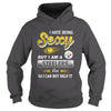 Image of NFL-STEELERS 105 I HATE BEING SEXY