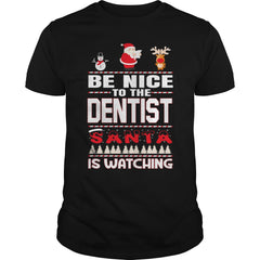 Be Nice To The Dentist Santa Is Watching Christmas