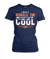 Bengals I Was A Bengals Fan Before It Was Cool