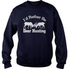Image of I'd Rahter Be Deer Hunting