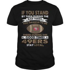 STAY LOYAL 49ERS
