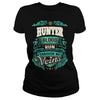 Image of If you are a HUNTER, then this shirt is for you! Whether you were born into it, or were lucky enough to marry in, show your pride by getting this shirt today. Makes a perfect gift!