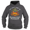 Image of You Won't Scare Me I'm Marketing Manager Tee