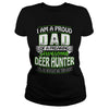 Image of I am a proud Dad of a freaking awesome Deer hunter yes he bought me this shirt