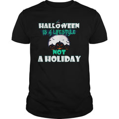 HALLOWEEN IS A LIFESTYLE NOT A HOLIDAY T SHIRT