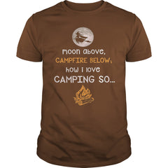 CAMPFIRE BELOW T SHIRT HOW I LOVE CAMPING SO