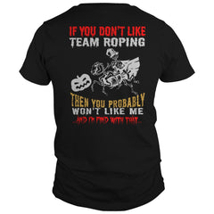 Don't Like Team Roping, Don't Like Me.