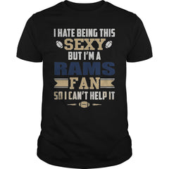 I Hate Being This Sexy But Iam Rams Fan TShirt