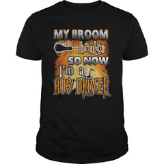 BUS DRIVER Halloween Shirts My Broom broke T Shirts