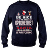 Image of Be Nice To The Optometrist Santa Is Watching Christmas