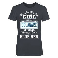 Take The Girl Out But She'll Always Be - Delaware Blue Hens