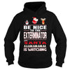 Image of Be Nice To The Exterminator Santa Is Watching Christmas