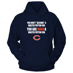 Walter Payton - Chicago Bears - Born a Fan