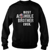 Image of Best Asshole Brother Ever Shirt