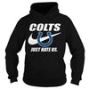 Image of Colts Just Hate Us T-shirt, Colts Just Hate Us Hoodies