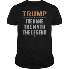 TRUMP Shirts The Name The Myth The Legend Name TShirts