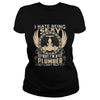 Image of I Hate Being Sexy But Im A Plumber T Shirt