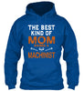 Image of The Best Kind Of Mom Raises A Machinist