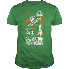 Be The Person Your Scary Dalmatian Thinks You Are