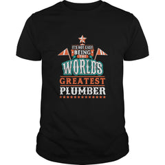 Its Not Easy Being the Worlds Greatest Plumber TShirt