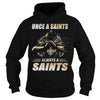 Image of Saints Always Tshirt, Saints Always Hoodies