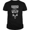 Image of Good things come to those who wait Hunting T-Shirt