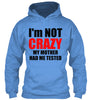 Image of I'M NOT CRAZY MY MOTHER HAD ME TESTED