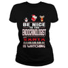 Image of Be Nice To The Endocrinologist Santa Is Watching Christmas