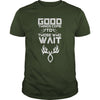 Image of Good things come to those who wait Hunting T-Shirt