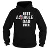 Image of Best Asshole Dad Ever Shirt