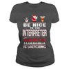 Image of Be Nice To The Interpreter Santa Is Watching Christmas