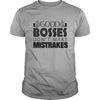 Image of The Boss Day 2017 Tshirts: GOOD BOSSES DON'T MAKE MISTRAKES