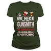 Image of Be Nice To The Gunsmith Santa Is Watching Christmas