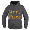 Image of Witch Please Funny Halloween Witch Shirt